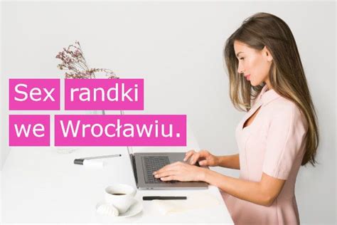 sex randki wroclaw|Ogłoszenia towarzyskie Wrocław sex anonse, randki i ...